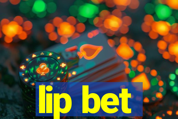 lip bet